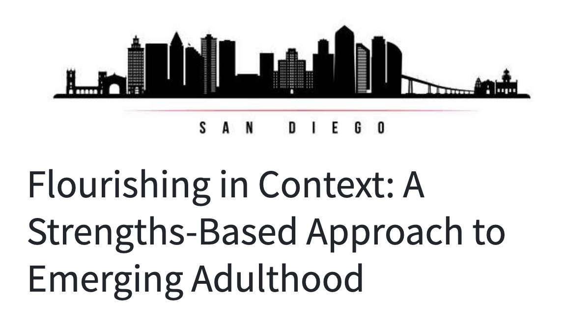 Society for the Study of Emerging Adulthood Annual Conference 2023: Flourishing in Context: A Strengths-Based Approach to Emerging Adulthood