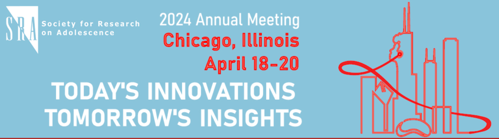 Society for Research on Adolescence 2024 Annual Meeting Chicago, IL